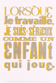 Typographie La Cambre Lorsque je travaille je suis sérieux comme un enfant qui joue